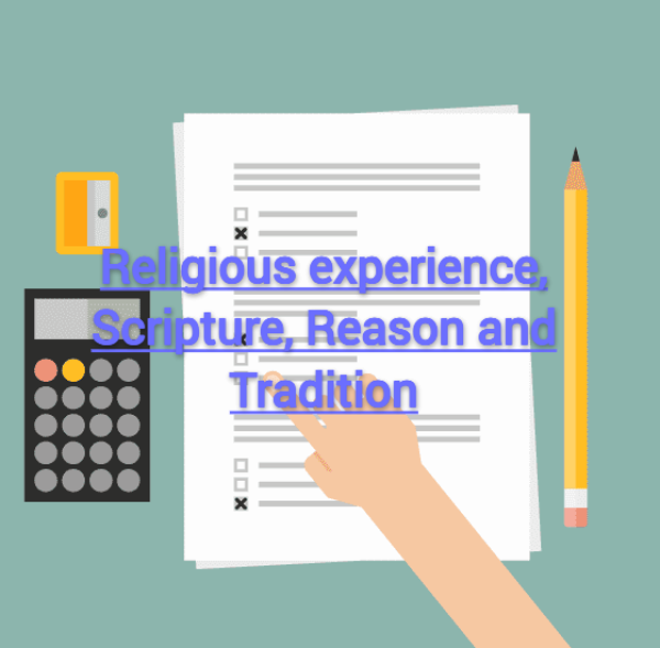 Religious experience, Scripture, Reason and Tradition