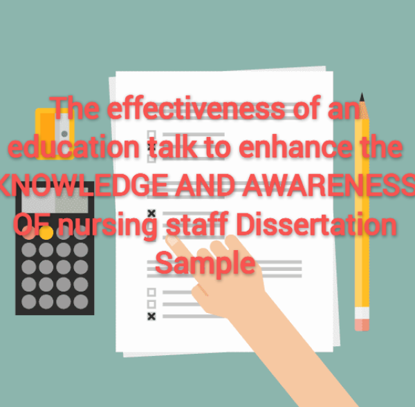 The effectiveness of an education talk to enhance the KNOWLEDGE AND AWARENESS OF nursing staff sample